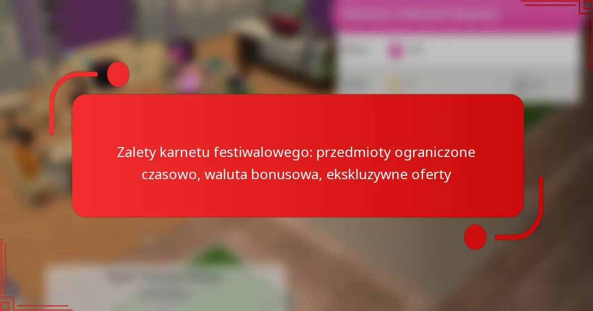 Zalety karnetu festiwalowego: przedmioty ograniczone czasowo, waluta bonusowa, ekskluzywne oferty