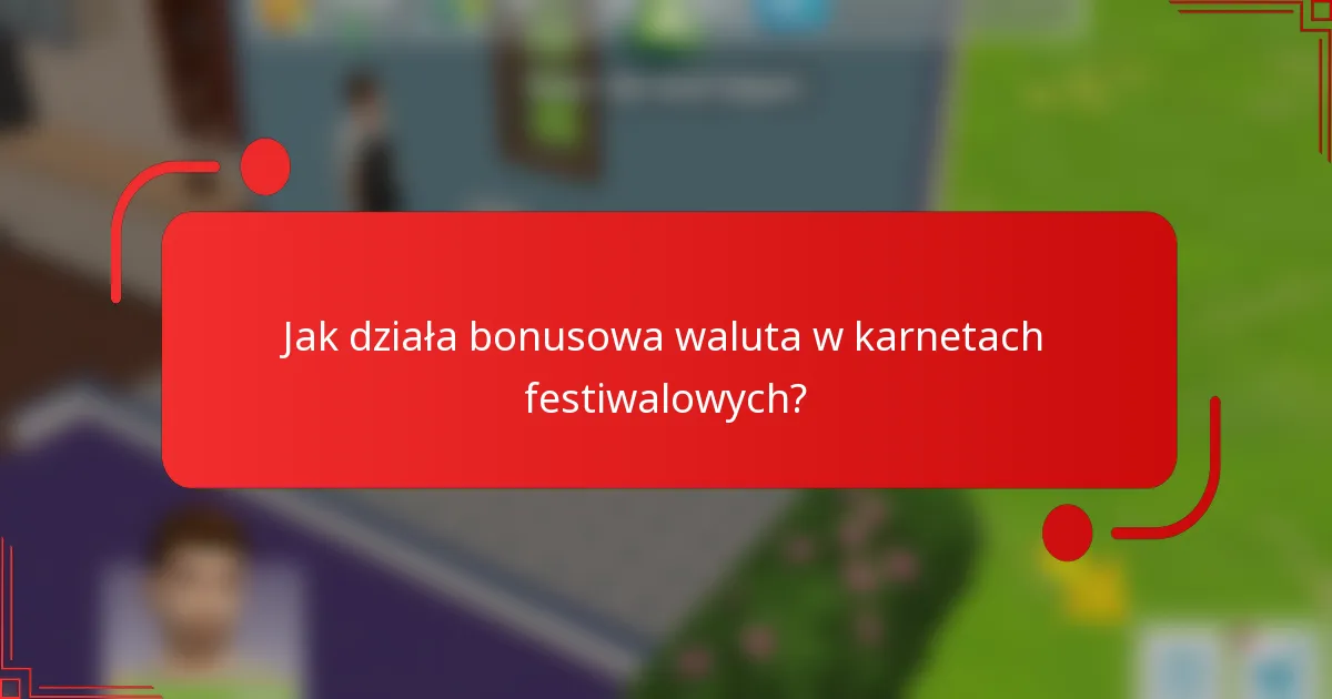 Jak działa bonusowa waluta w karnetach festiwalowych?