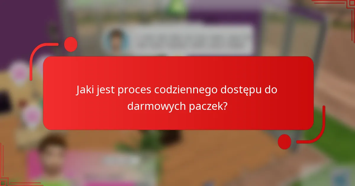 Jaki jest proces codziennego dostępu do darmowych paczek?